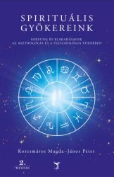 János Péter - Kocsmáros Magda - Spirituális gyökereink