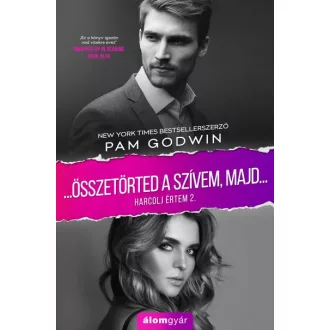 Összetörted a szívem, majd...