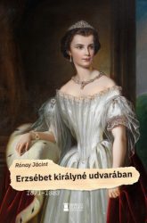 Erzsébet királyné udvarában - 1871-1883