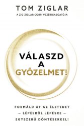 Válaszd a győzelmet! - Formáld át az életedet