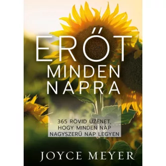  Erőt minden napra - 365 rövid üzenet, hogy minden nap nagyszerű nap legyen