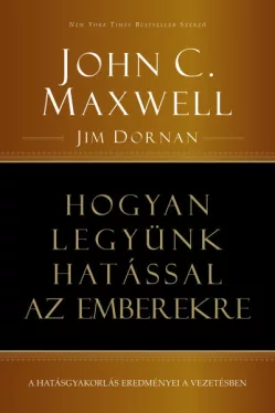 Hogyan legyünk hatással az emberekre - A hatásgyakorlás eredményei a vezetésben