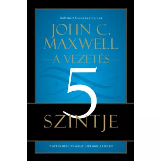  A vezetés 5 szintje - Növeld Befolyásodat Lépésről-Lépésre!