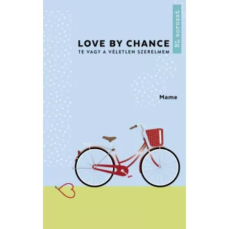 Love By Chance - Te vagy a véletlen szerelmem