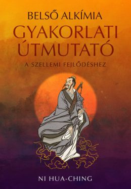 Belső alkímia - gyakorlati útmutató