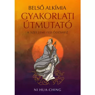 Belső alkímia - gyakorlati útmutató