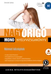   Nagy Origó MONO nyelvvizsgakönyv - Német középfok (B2) - Egynyelvű vizsga