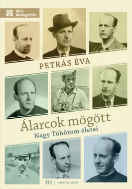 Álarcok mögött - Nagy Töhötöm életei