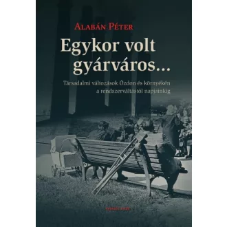 Egykor volt gyárváros