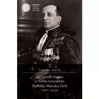 Egy fajvédő főispán a Horthy-korszakban