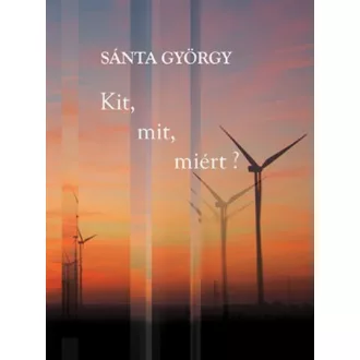 Kit, mit, miért?