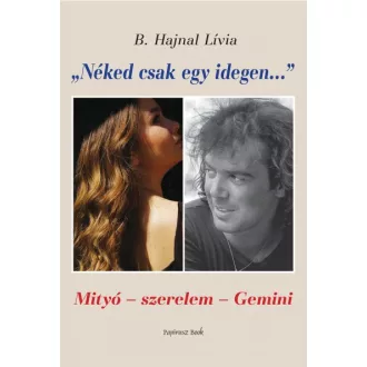 "Néked csak egy idegen..."