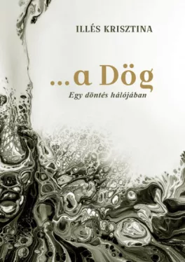 ...a Dög - Egy döntés hálójában