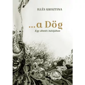 ...a Dög - Egy döntés hálójában