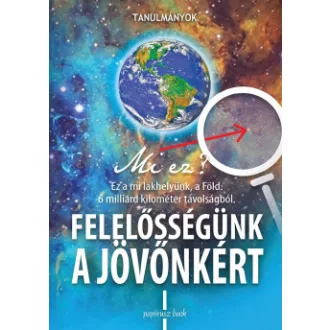 Felelősségünk a jövőnkért