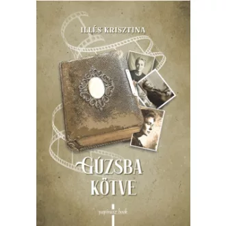Illés Krisztina - Gúzsba kötve