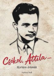 Cselenyák Imre - Fazekas Máté - Paál Zsolt - Varga Lóránt - Csókol Attila... - Kortárs drámák