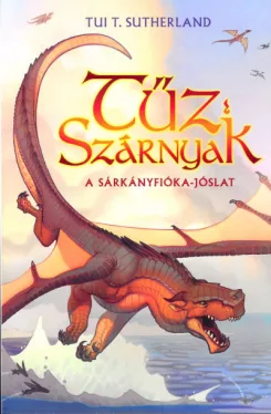 Tűz Szárnyak I. - A sárkányfióka-jóslat