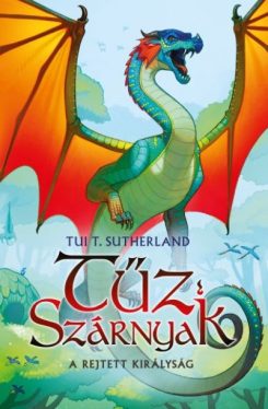 Tűz Szárnyak III. - A rejtett királyság