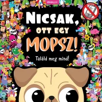 Nicsak, ott egy mopsz!