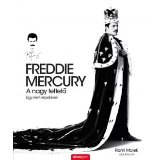 Freddie Mercury - A nagy tettető