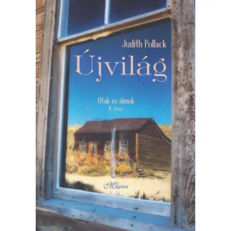 Újvilág - Utak és álmok 2.