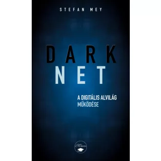 Darknet - A digitális alvilág működése