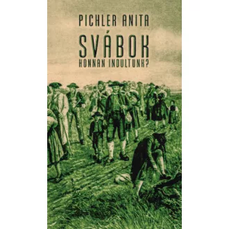 Pichler Anita - Svábok - Honnan indultunk?