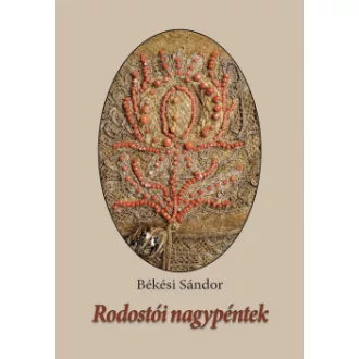 Békési Sándor - Rodostói nagypéntek