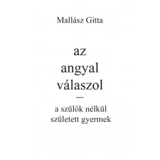 Az angyal válaszol - a szülők nélkül született gyermek