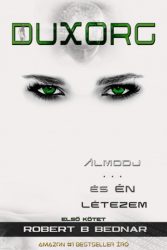 DUXORG - Álmodj és én létezem - Első kötet