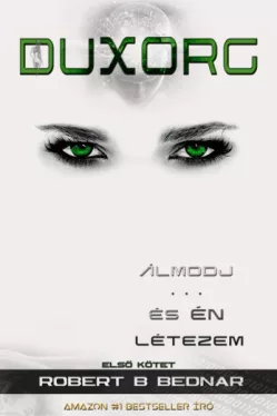 DUXORG - Álmodj és én létezem - Első kötet