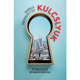 Kulcslyuk - Útikalauz kukkolóknak