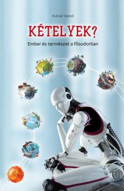 Kételyek? - Ember és természet a fősodorban