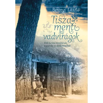 Tisza menti vadvirágok