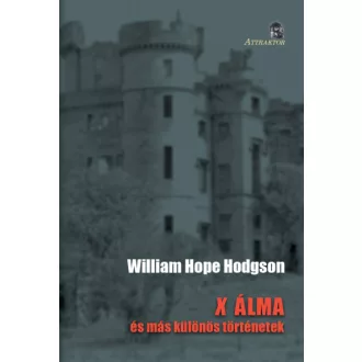 X álma - és más különös történetek