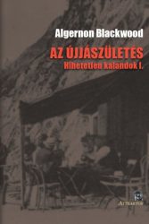 Az újjászületés - Hihetetlen kalandok I.