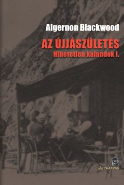 Az újjászületés - Hihetetlen kalandok I.