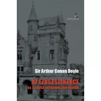 Az ezüstszekerce - és a végső rejtelmes történetek