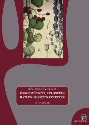   Régebbi évekből összegyűjtött, különféle házi és gyógyító receptek - 17-18. század