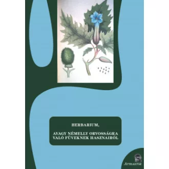   Herbarium, avagy némelly orvosságra való füveknek hasznairól