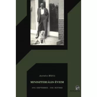 Miniszteriális éveim - 1938. szeptember - 1946. október