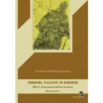   Emberi, nagyon is emberi - Könyv szabadszelleműek számára - Második kötet