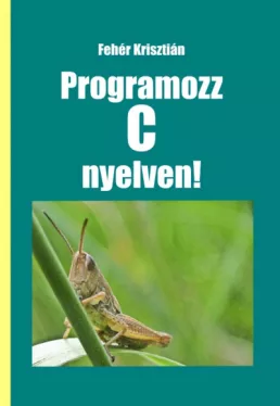 Programozz C nyelven! - 2. kiadás