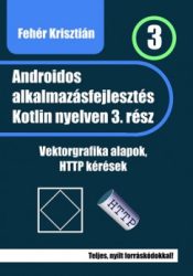   Androidos alkalmazásfejlesztés Kotlin nyelven - 3. rész - Vektorgrafika alapok, HTTP kérések