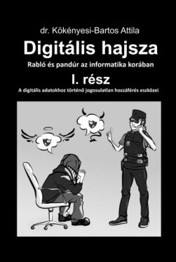 Digitális hajsza I. rész - Rabló és pandúr az informatika korában - 2. kiadás