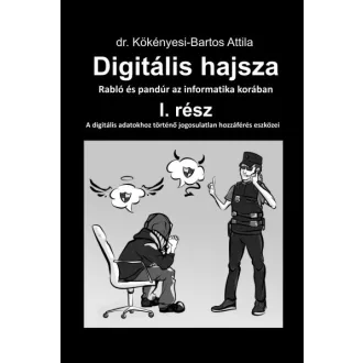   Digitális hajsza I. rész - Rabló és pandúr az informatika korában - 2. kiadás