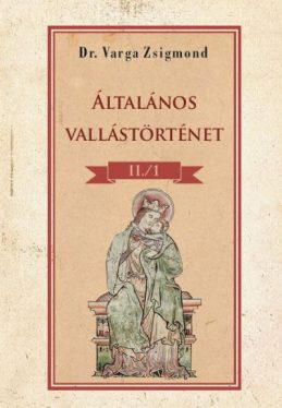 Általános vallástörténet II/1. kötet