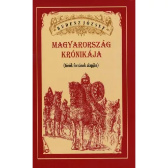 Magyarország Krónikája - (török források alapján)