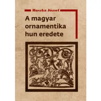 A magyar ornamentika hun eredete